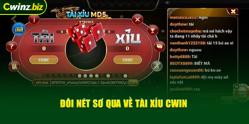 Đôi nét sơ qua về tài xỉu Cwin