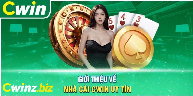 Giới thiệu CWIN và những điểm mạnh của thương hiệu