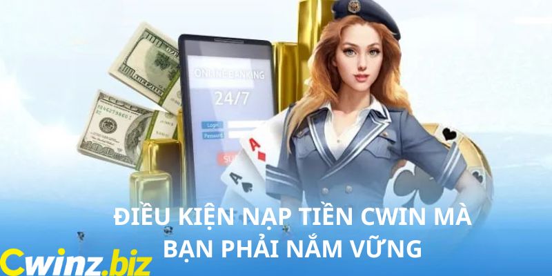 Các điều kiện phải đáp ứng trước khi tiến hành giao dịch tại CWIN