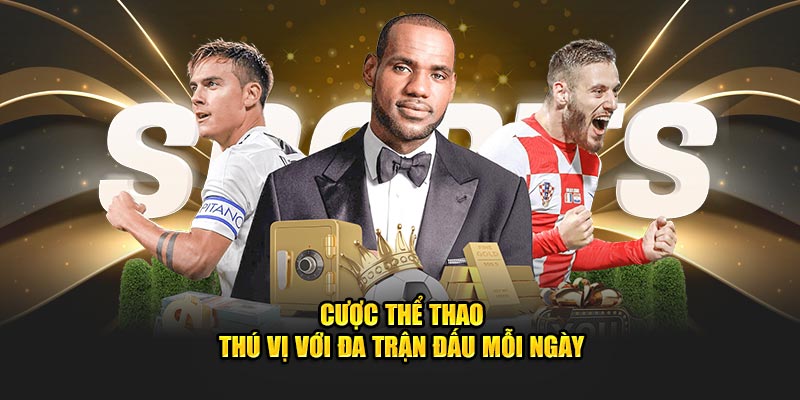 Cược thể thao thú vị với đa trận đấu mỗi ngày