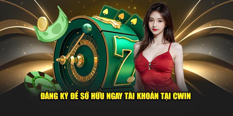 Đăng ký để sở hữu ngay tài khoản tại CWIN